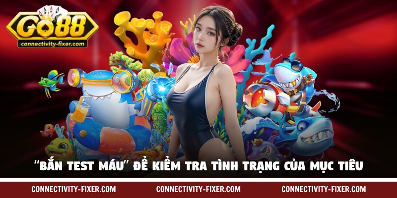 ban-ca-go88-test-mau