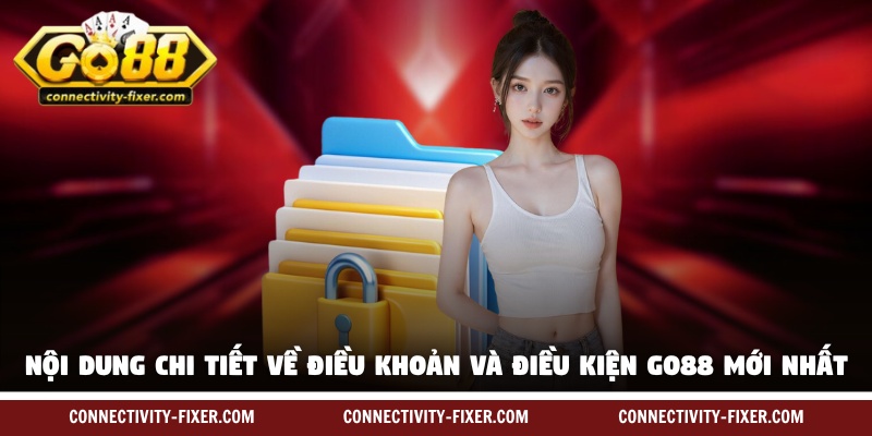 dieu-khoan-va-dieu-kien-go88-noi-dung
