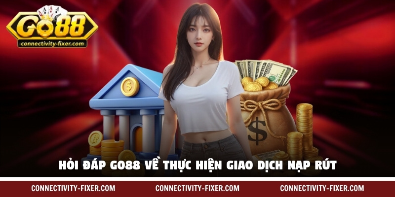 hoi-dap-go88-giao-dich