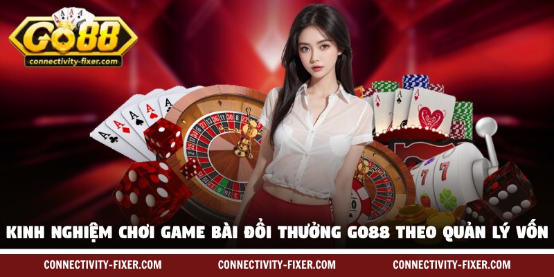 kinh-nghiem-go88-quan-ly-von