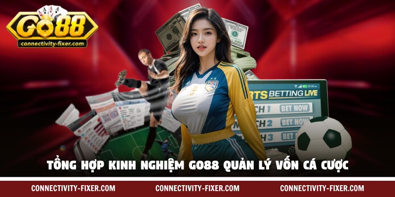 kinh-nghiem-go88-quan-ly-von